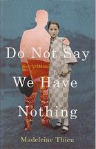 Do Not Say we Have Nothing by Madeleine  Thien